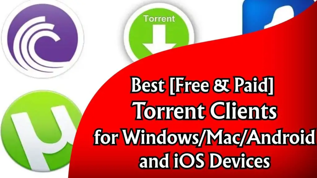 Best [Free & Paid]  Torrent Clients  for WindowsMacAndroid  and iOS Devices