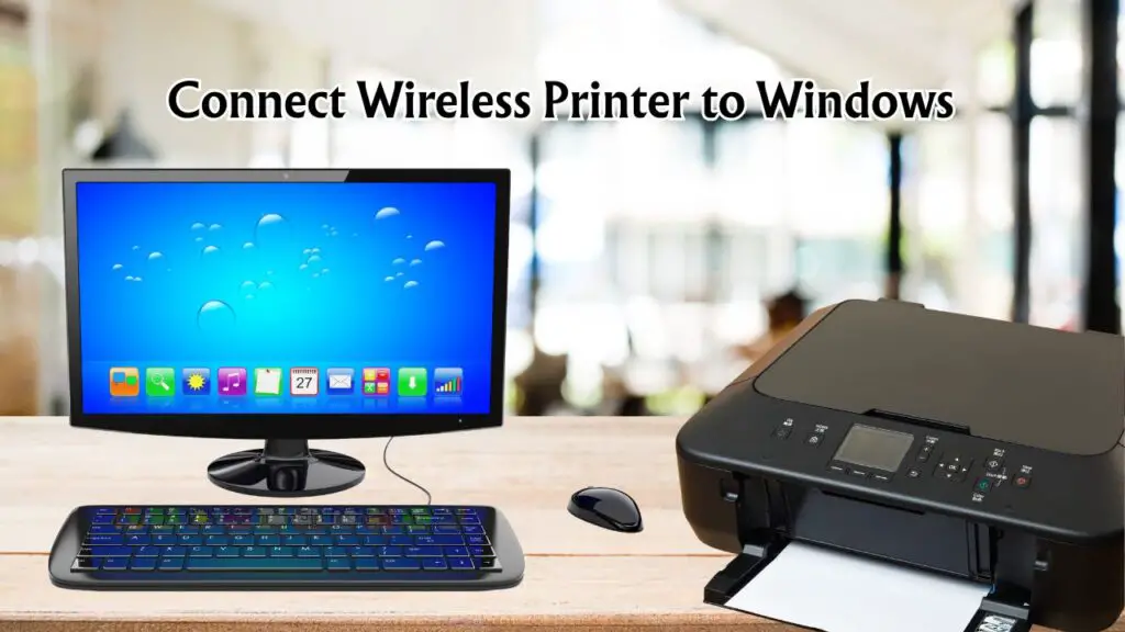 Connect Wireless Printer to Windows 11 or Windows 10