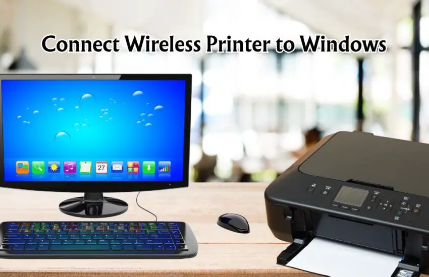 Connect Wireless Printer to Windows 11 or Windows 10