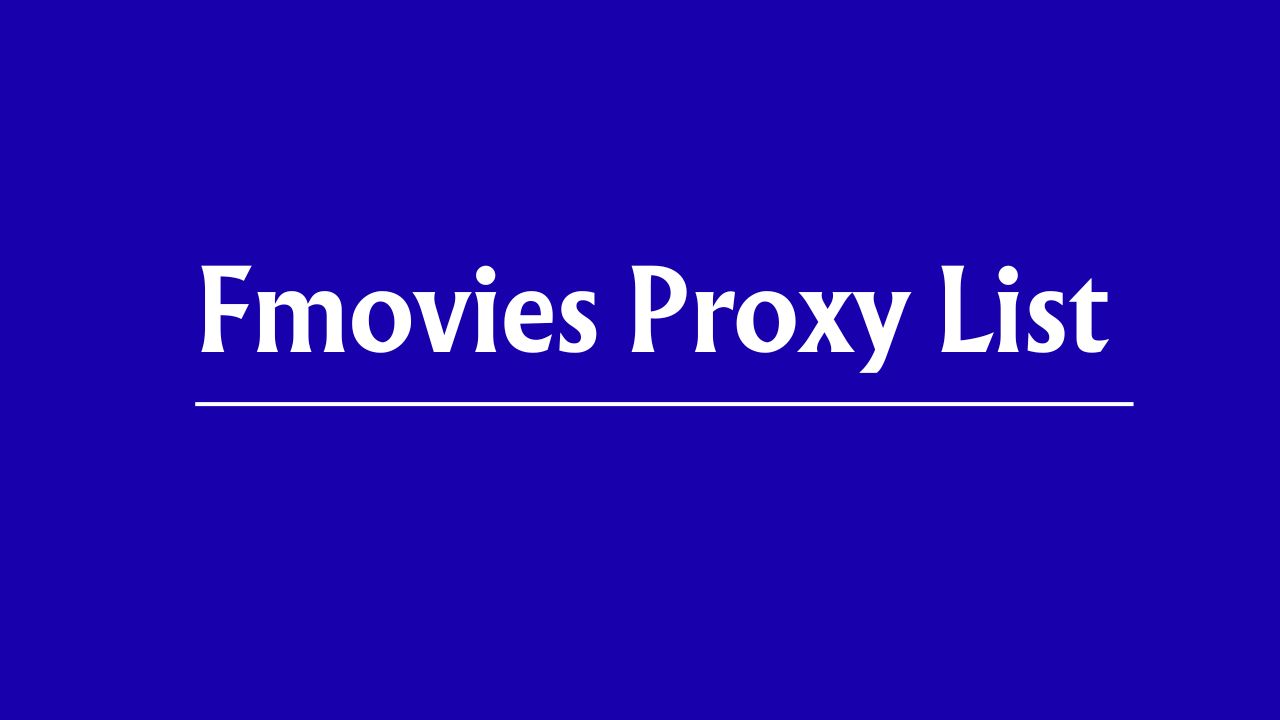 Fmovies Proxy List