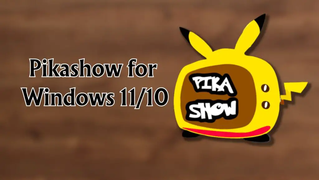 Pikashow for Windows 11/10