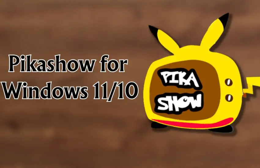 Pikashow for Windows 11 or 10