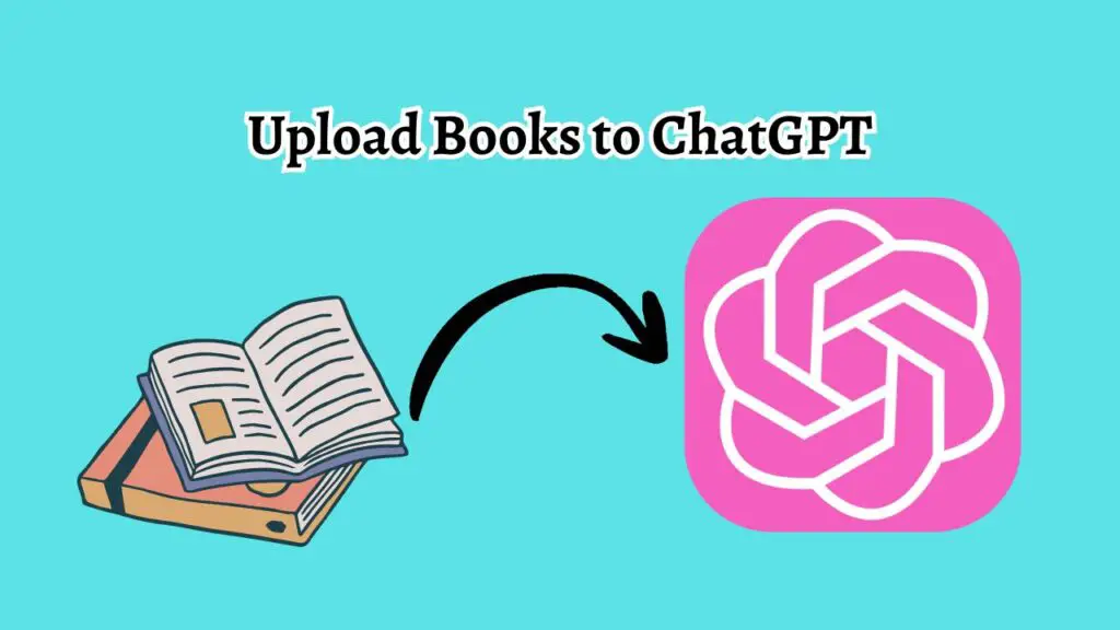 How to Upload Books to ChatGPT