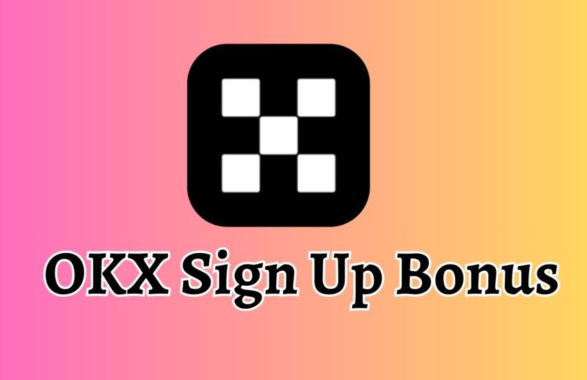 OKX Sign Up Bonus