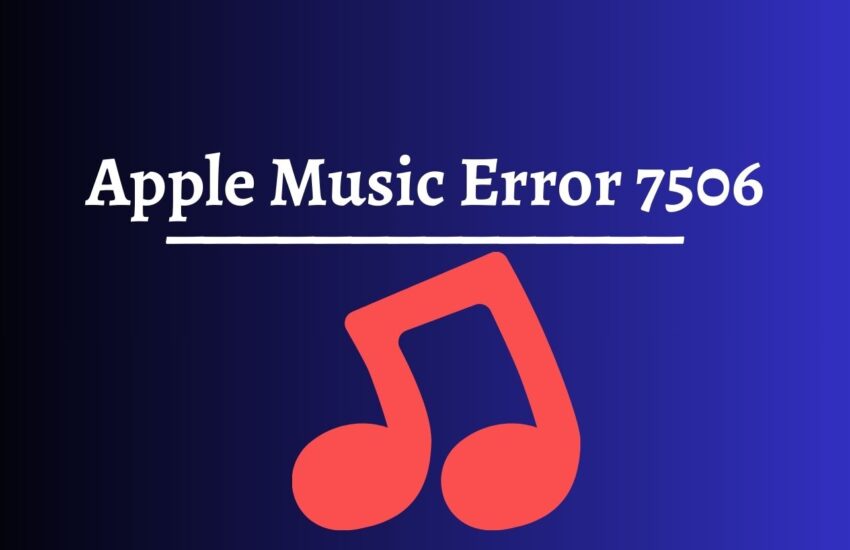 Apple Music Error 7506