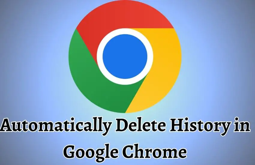 Automatically Delete History in Google Chrome
