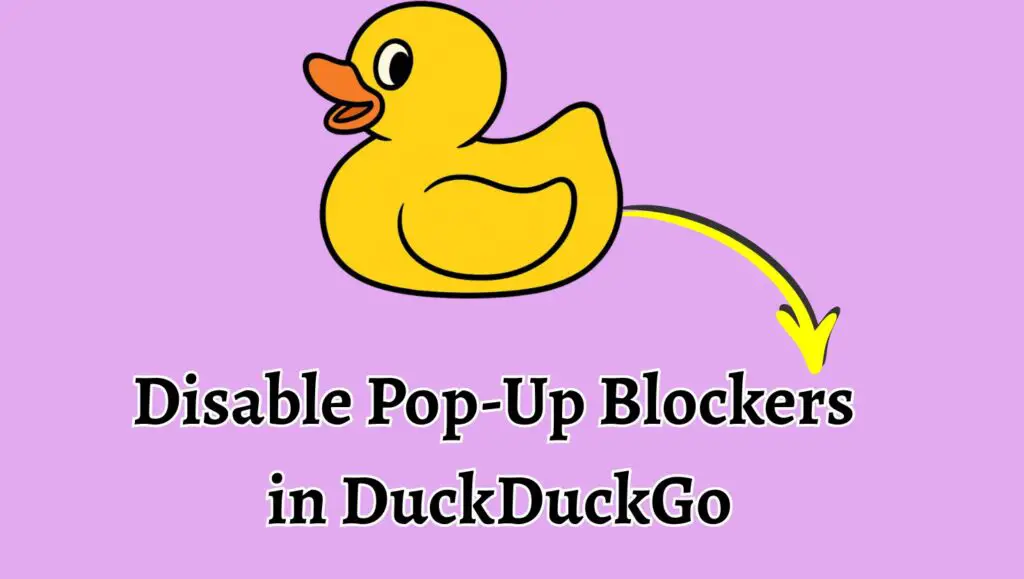 Disable Pop-Up Blockers  in DuckDuckGo
