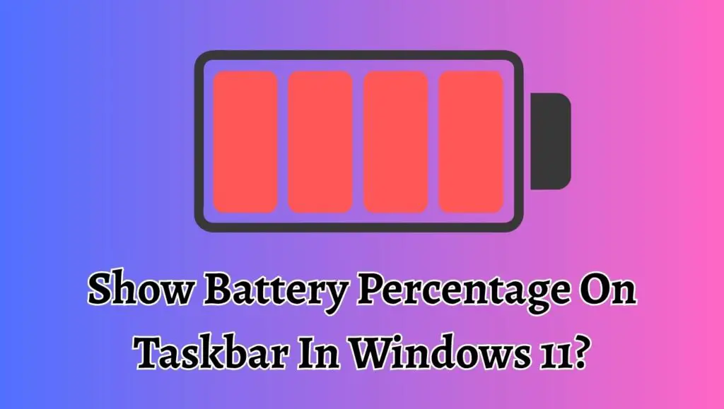 How To Show Battery Percentage On Taskbar In Windows 11