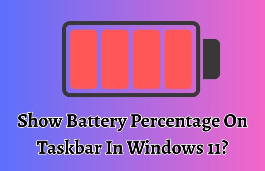 How To Show Battery Percentage On Taskbar In Windows 11