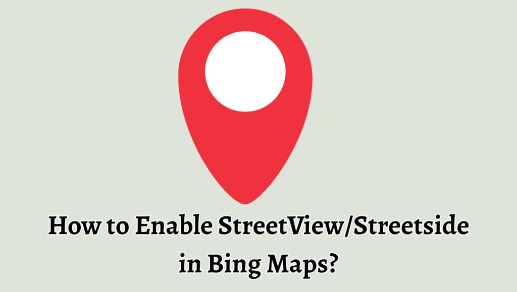 How to Enable StreetView/Streetside in Bing Maps