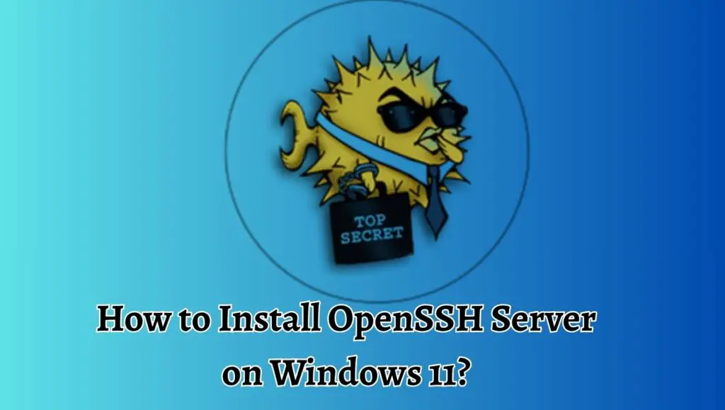How to Install OpenSSH Server on Windows 11