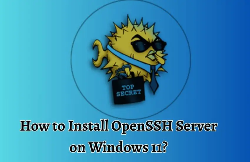 How to Install OpenSSH Server on Windows 11