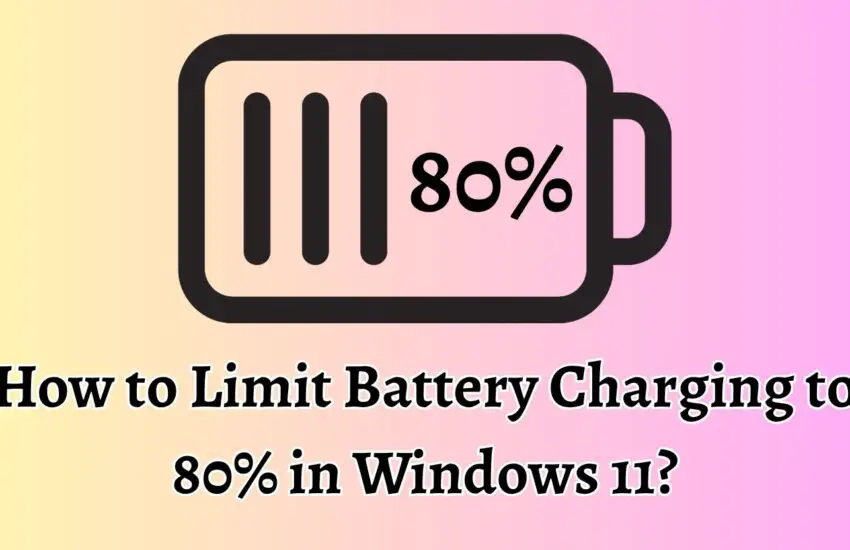 How to Limit Battery Charging to 80% in Windows 11