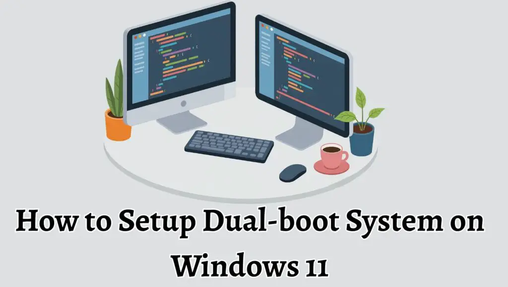 How to Setup Dual-boot System on Windows 11