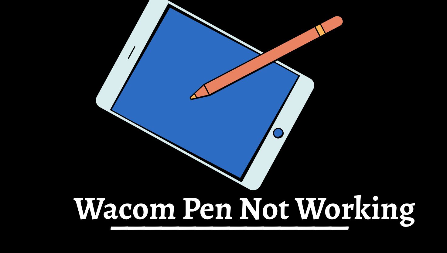 Wacom Pen Not Working