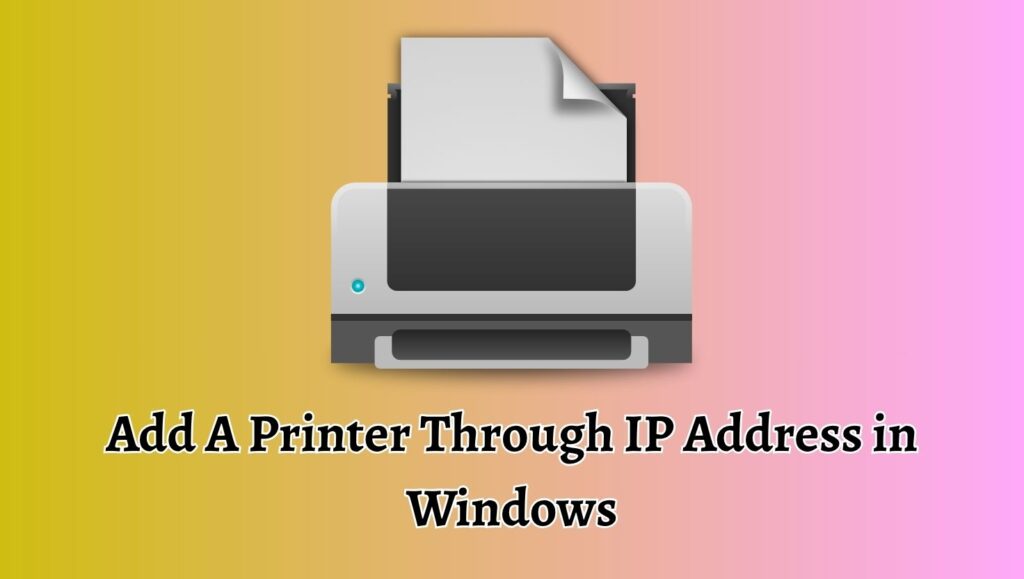 Add A Printer Through IP Address in Windows