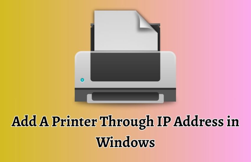 Connect A Printer Through IP Address in Windows