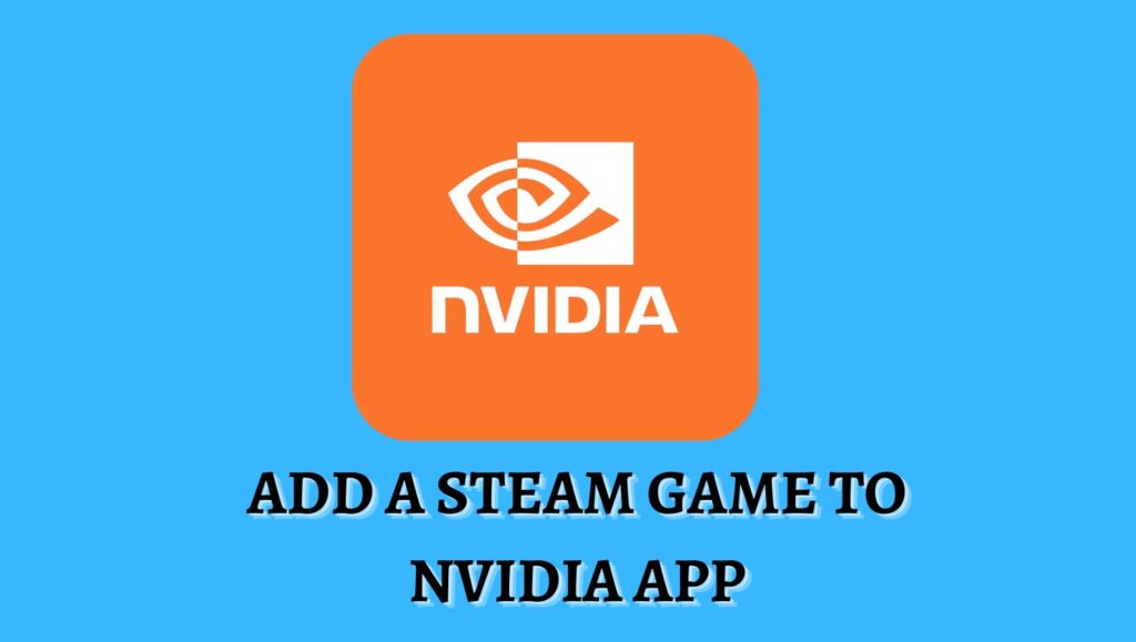 Add Steam Game to NVIDIA App