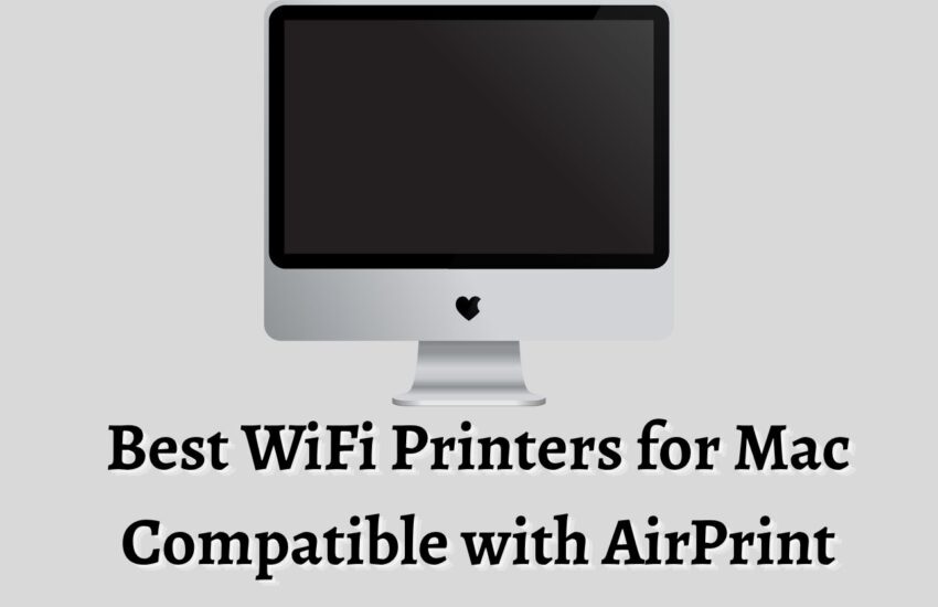 Best WiFi Printers for Mac Compatible with AirPrint