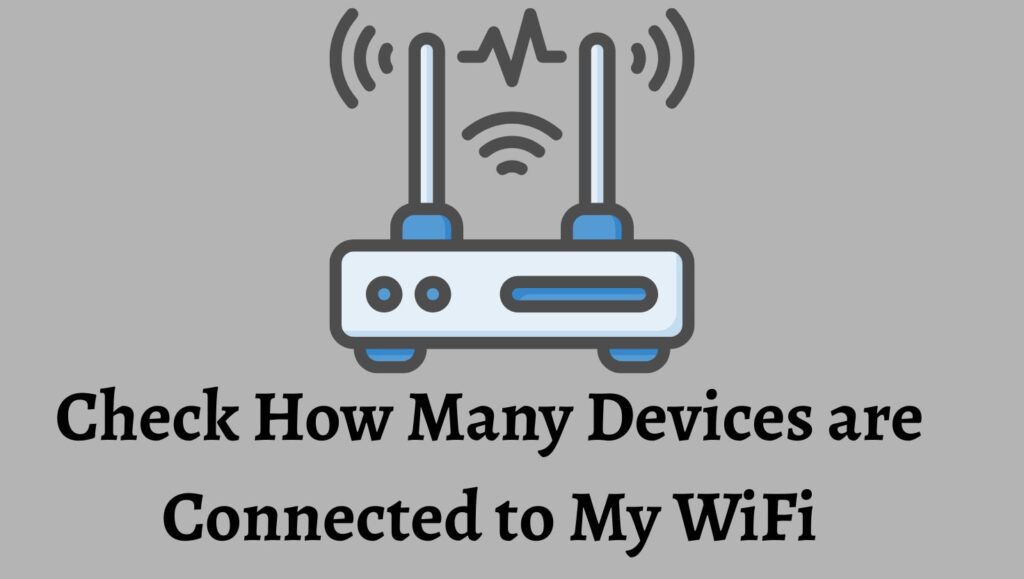 Check How Many Devices are Connected to My WiFi