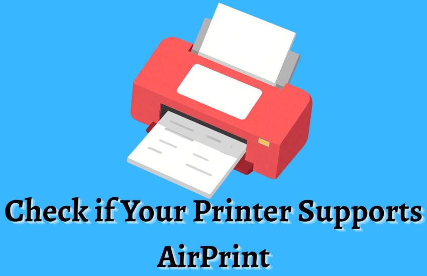 Check if Your Printer Supports AirPrint