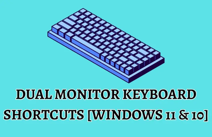Dual Monitor Keyboard Shortcuts [Windows 11 & 10]