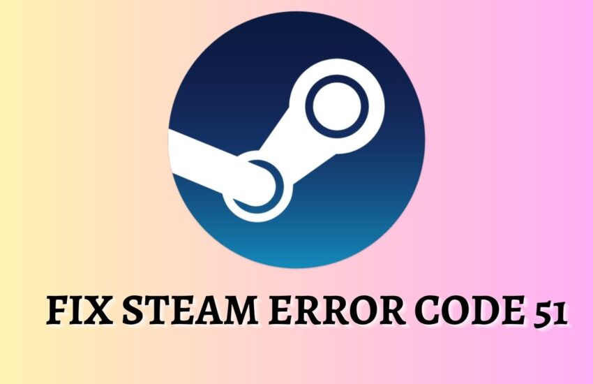 Fix Steam Error Code 51