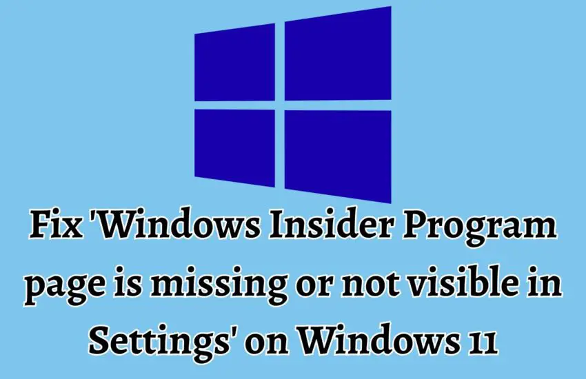 Fix 'Windows Insider Program page is missing or not visible in Settings' on Windows 11