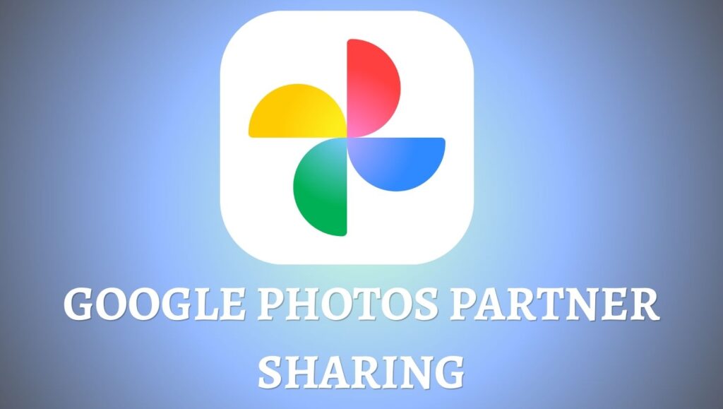 Google Photos Partner Sharing