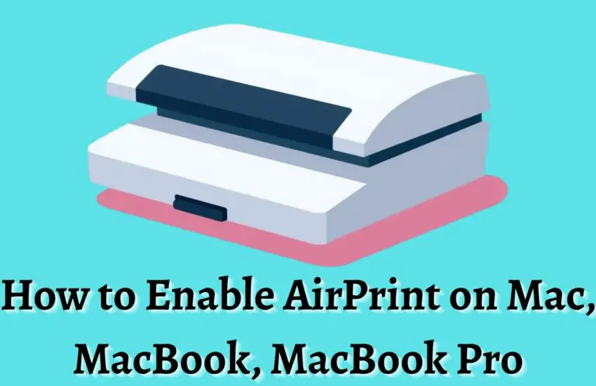 How to Enable AirPrint on Mac, MacBook, MacBook Pro