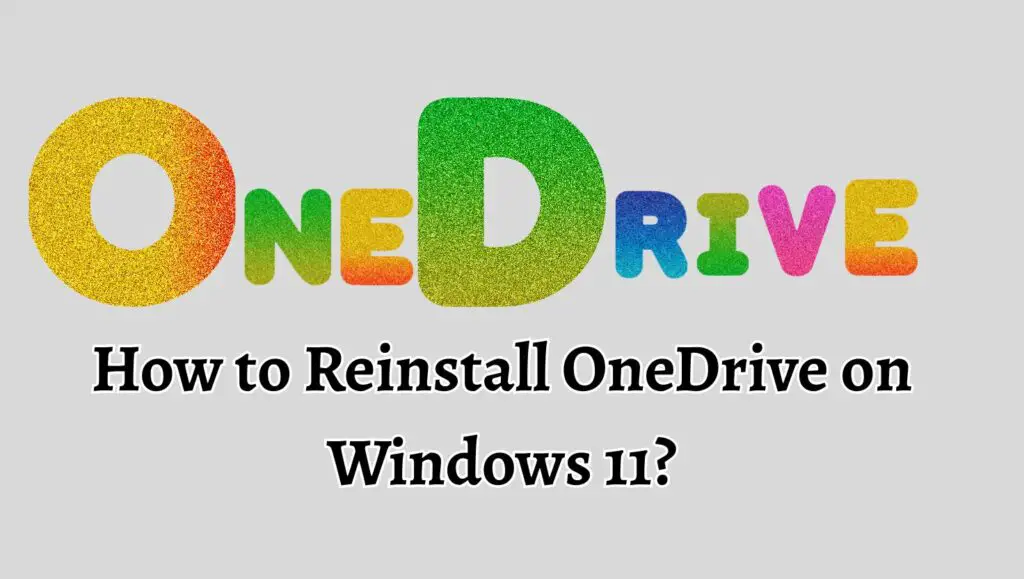 How to Reinstall OneDrive on Windows 11