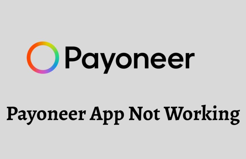 Payoneer App Not Working, Saying 'App Isn't Responding' [Fix]