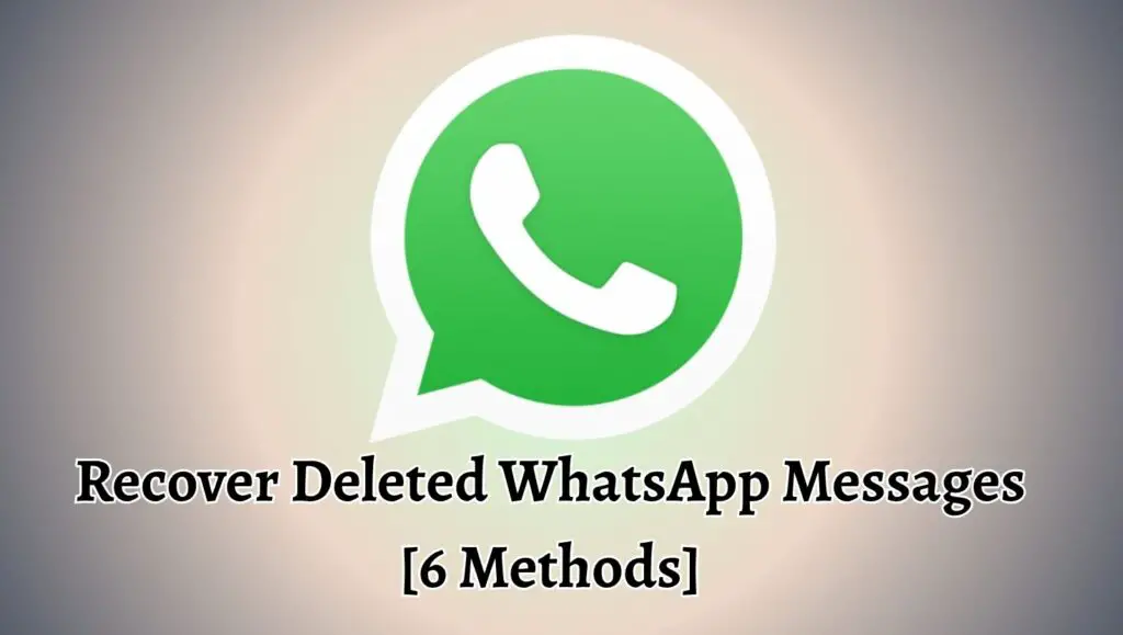 Recover Deleted WhatsApp Messages