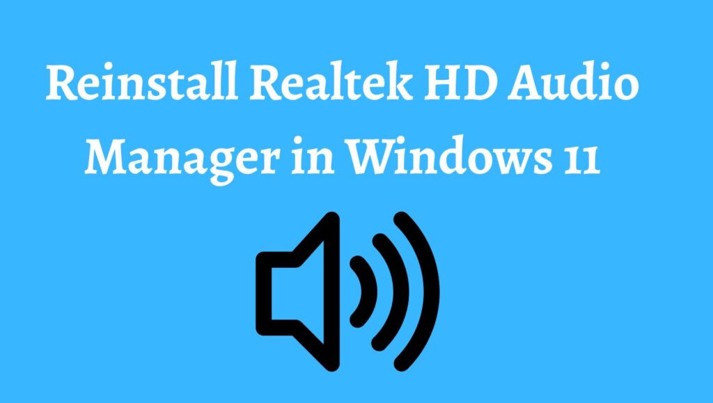 Reinstall Realtek HD Audio Manager in Windows 11