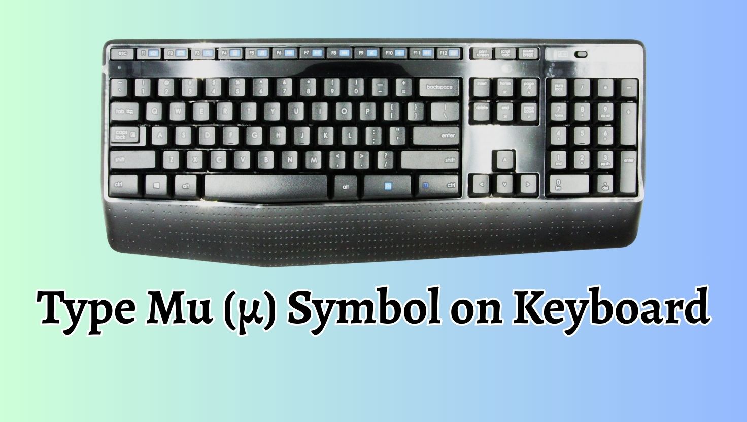 How to Type Mu (μ) Symbol on Keyboard? [Complete Guide]