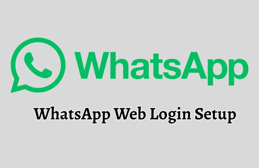 WhatsApp Web Login – Quick Setup on Windows or Mac