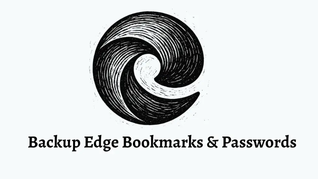 Backup Edge Bookmarks & Passwords
