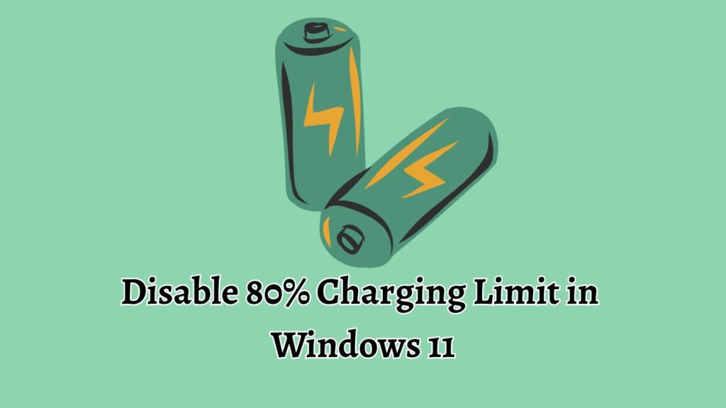 Disable 80% Charging Limit in  Windows 11