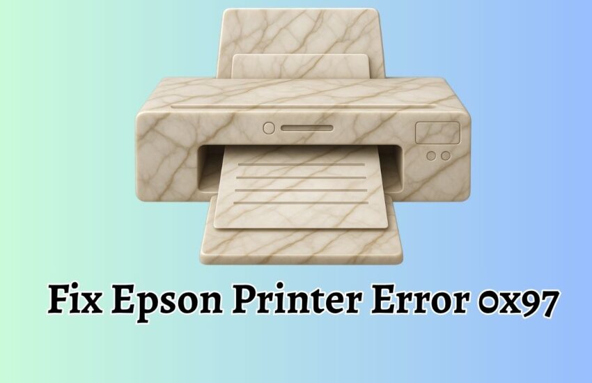 Easily Fix Epson Printer Error 0x97