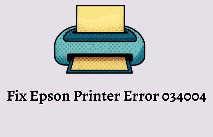 Fix Epson Printer Error 034004
