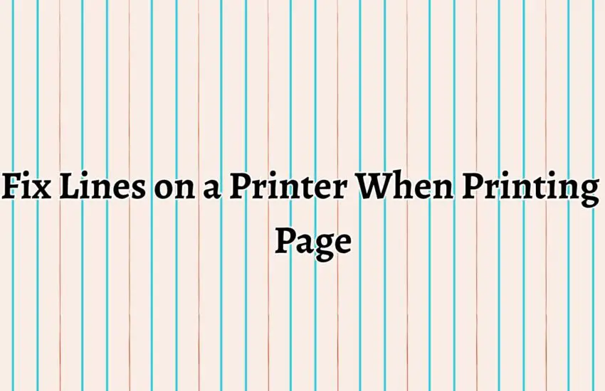 Fix Lines on a Printer When Printing a Page