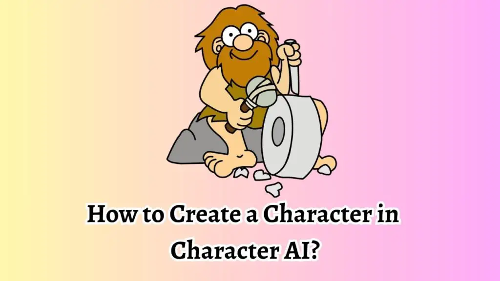 How to Create a Character in  Character AI