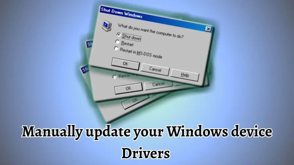Manually update your Windows device Drivers