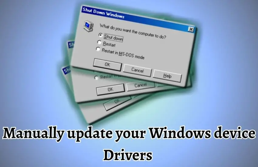Manually update your Windows device Drivers