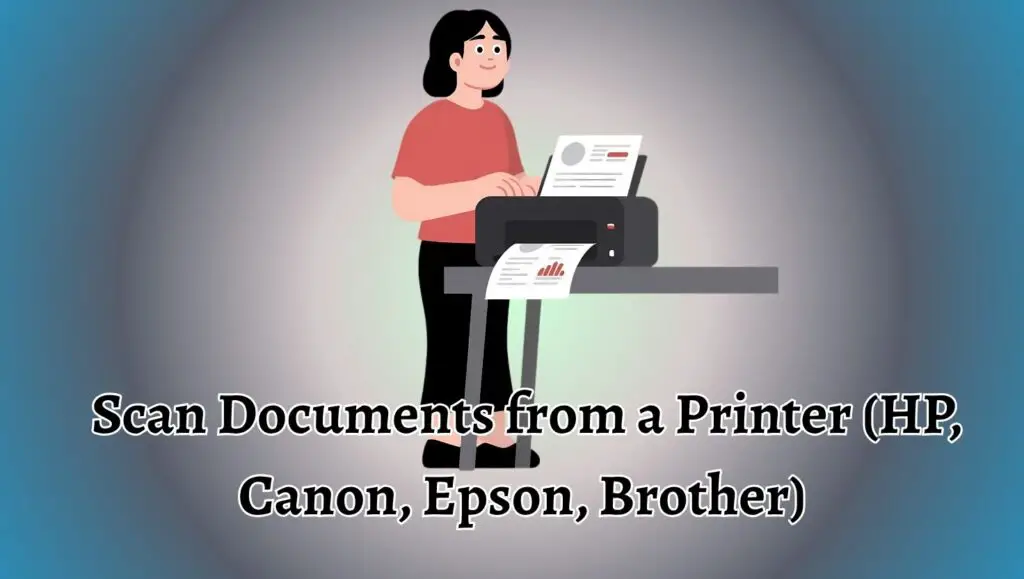 Scan Documents from a Printer (HP, Canon, Epson, Brother) Windows 11/10