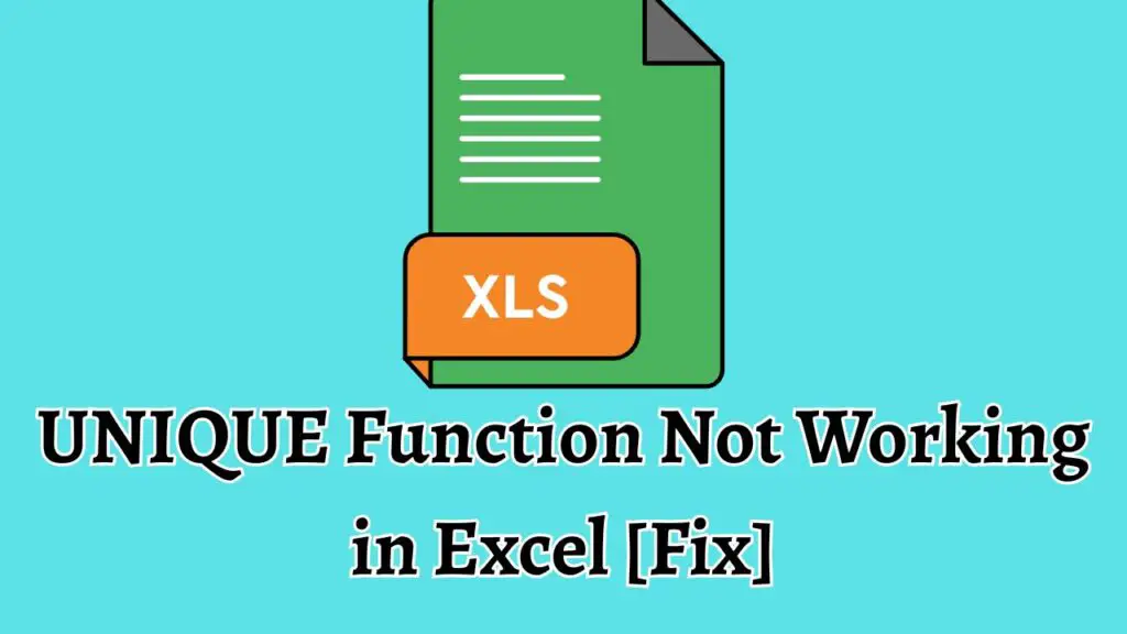UNIQUE Function Not Working in Excel [Fix]