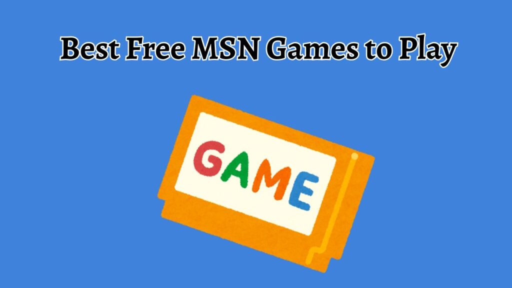 Best Free MSN Games to Play 