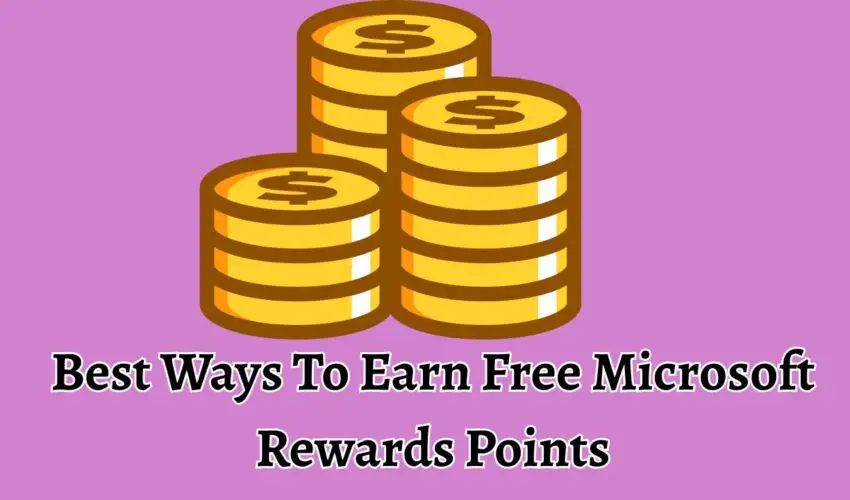 Best Ways To Earn Free Microsoft Rewards Points