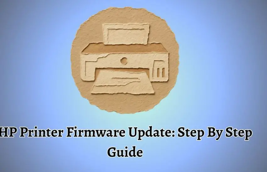 HP Printer Firmware Update Step By Step Guide