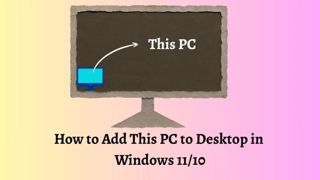 How to Add This PC to Desktop in  Windows 11 or 10